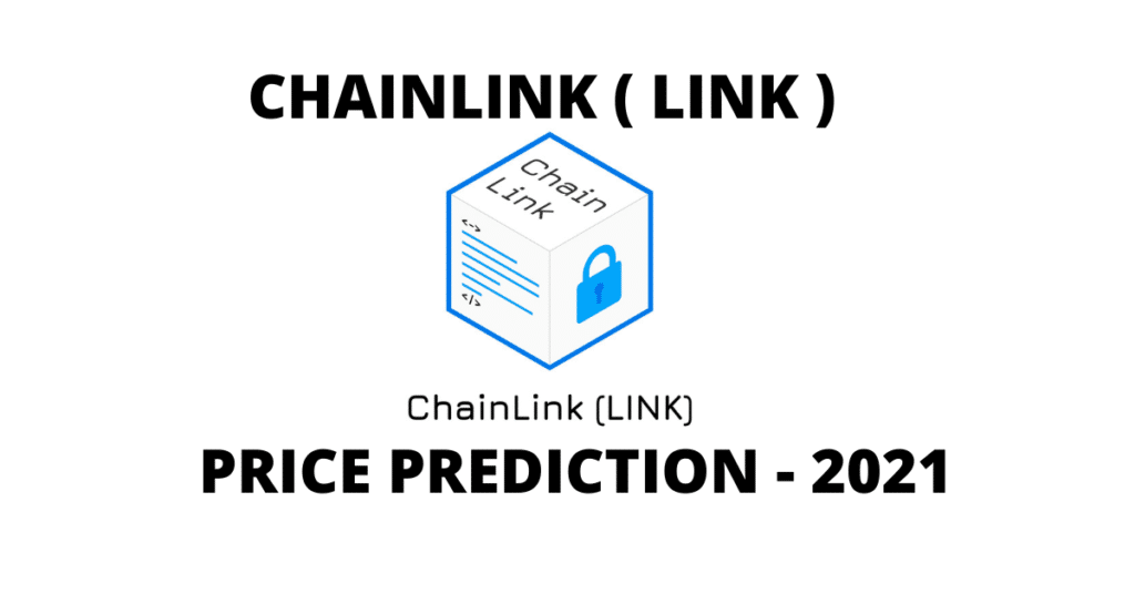 Chainlink Price Prediction 2021 And Beyond - How Far Will Chainlink (LINK) Go?